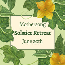 Load image into Gallery viewer, Mothersong Chorus -Summer Solstice Retreat 2026